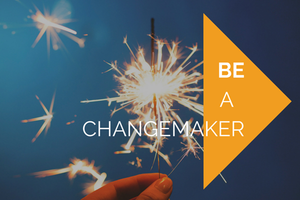 Be a changemaker